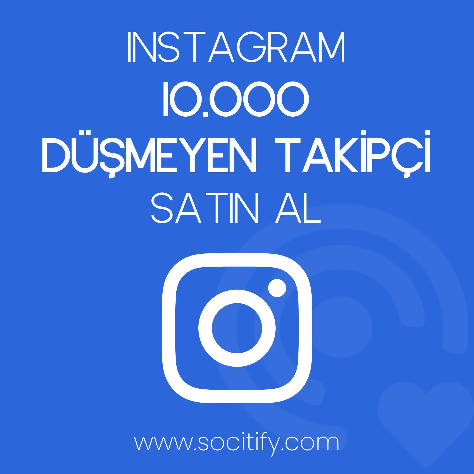 Instagram 10.000 Düşmeyen Takipçi