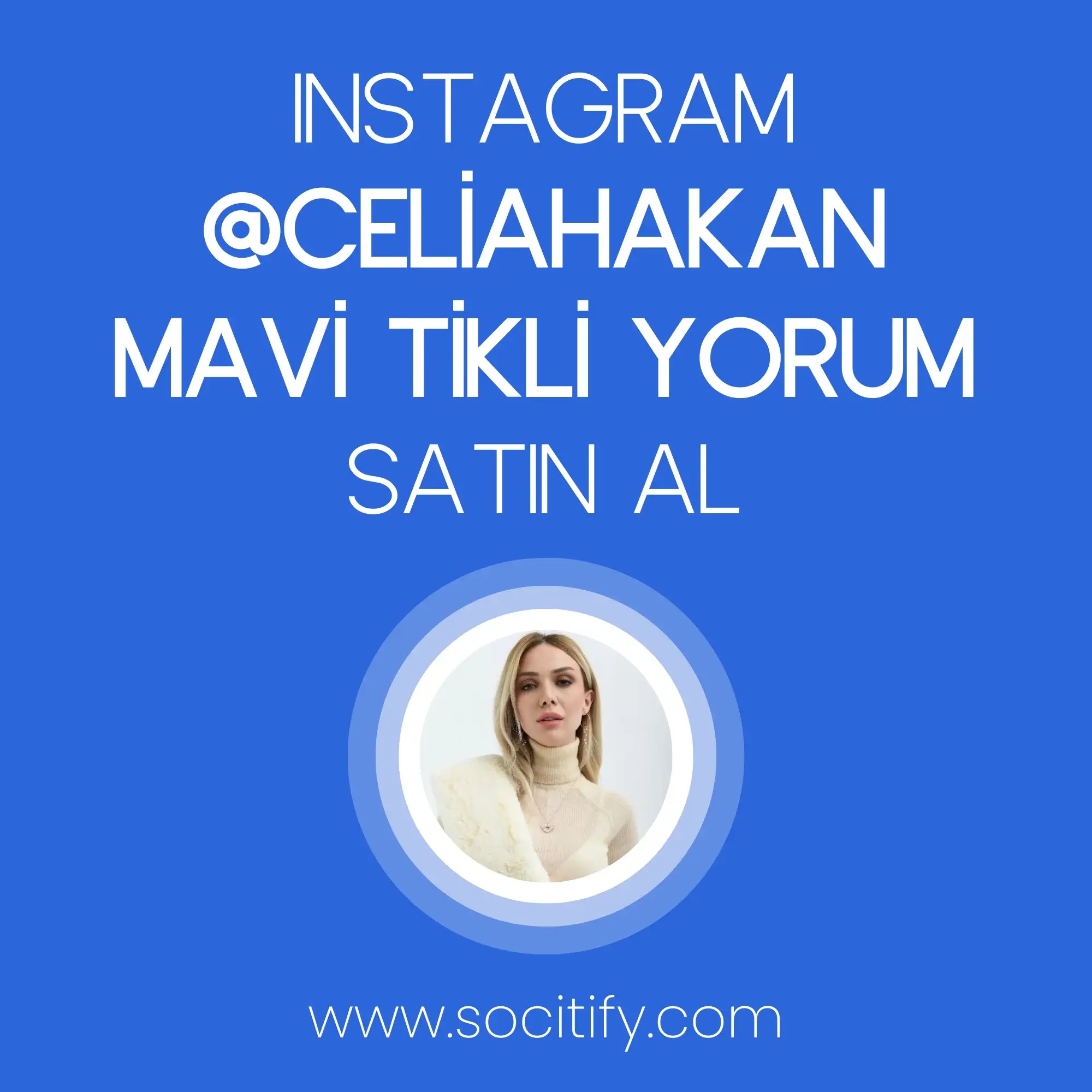 Instagram @celiahakan Mavi Tikli Yorum