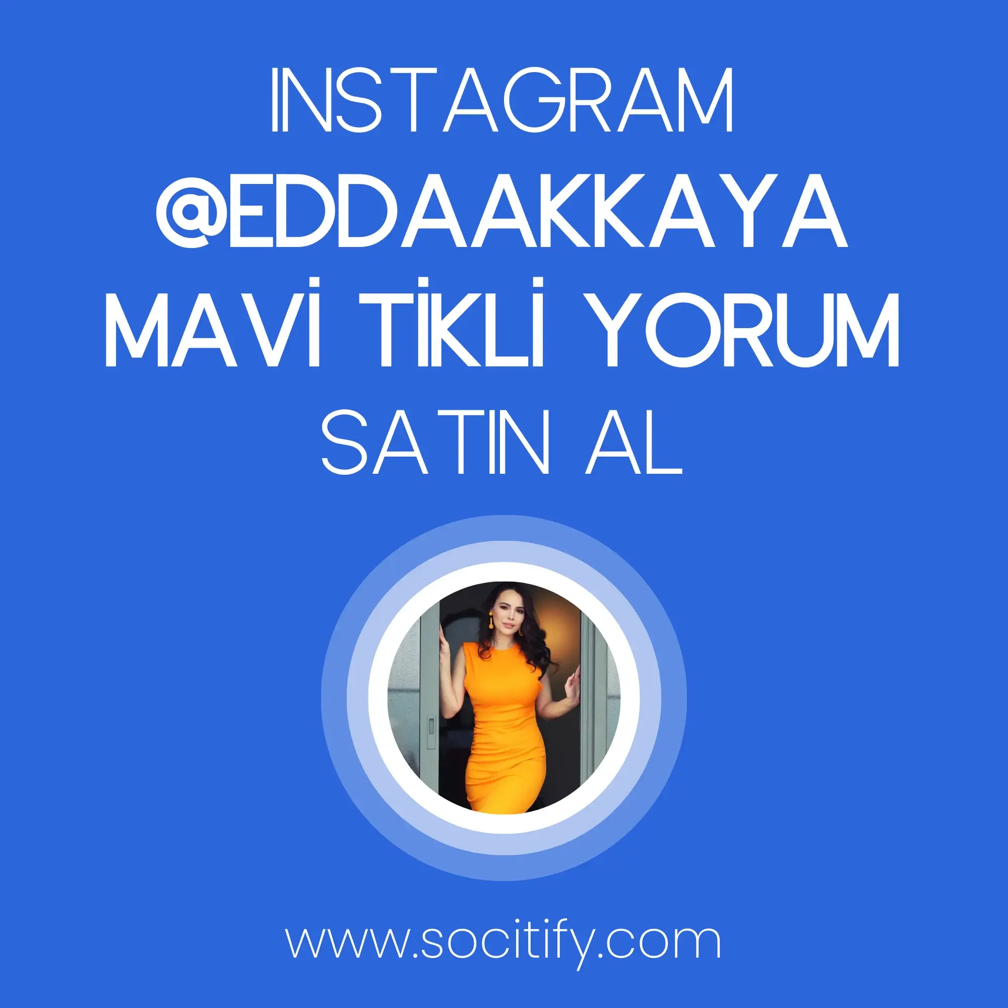 Instagram @eddaakkaya Mavi Tikli Yorum